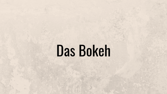 Das Bokeh