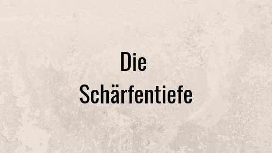 Schärfentiefe