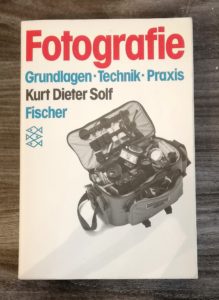 Fotografie - Grundlagen, Technik, Praxis - Kurt Dieter Solf