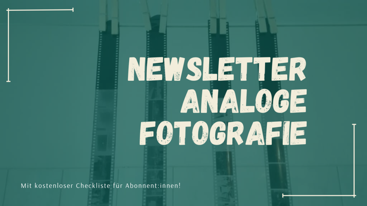 Neu: Newsletter über analoge Fotografie Neu: Newsletter über analoge Fotografie